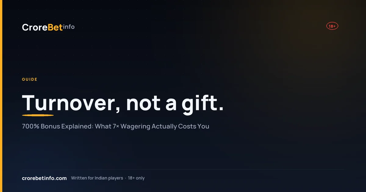 700% bonus explained: 7x wagering turnover on a rupee example