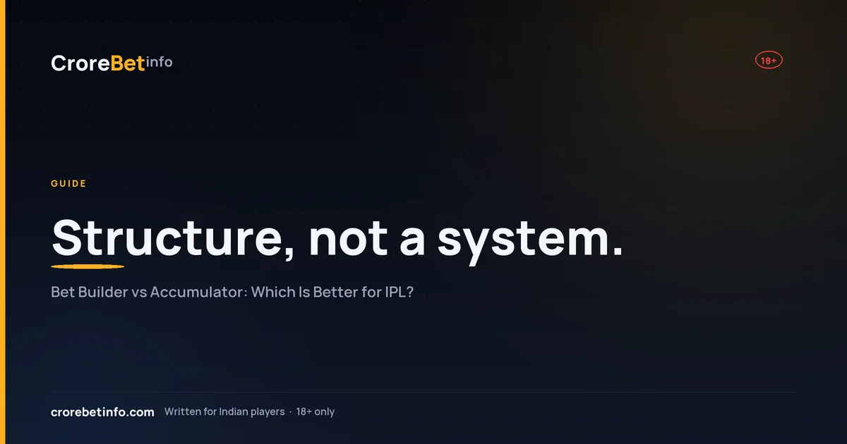 Bet builder vs accumulator for IPL: one match versus a slate
